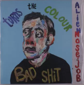 Turns The Colour Of Bad Shit