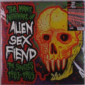 Album Alien Sex Fiend: The Manic Nightmare Of Alien Sex Fiend (The Singles 1983-1985)