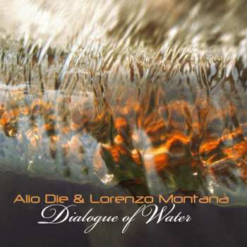 CD Alio Die: Dialogue Of Water 449920