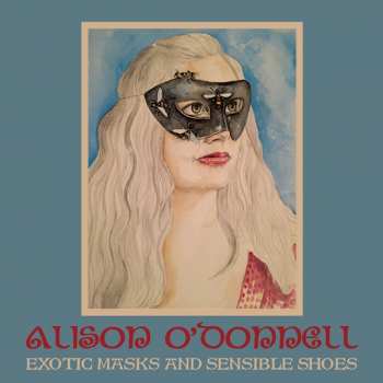 Album Alison O'Donnell: Exotic Masks And Sensible Shoes