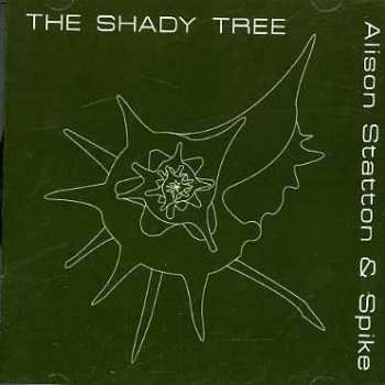 Album Alison Statton & Spike: The Shady Tree