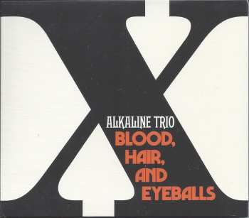 CD Alkaline Trio: Blood, Hair, And Eyeballs 537038