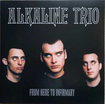 LP Alkaline Trio: From Here To Infirmary  LTD | NUM 372788