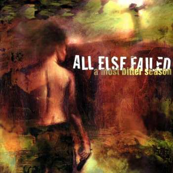 Album All Else Failed: A Most Bitter Season