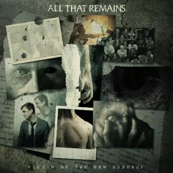 All That Remains: Victim Of The New Disease