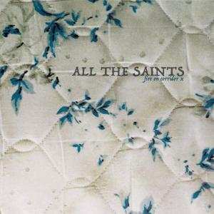 Album All The Saints: Fire On Corridor X