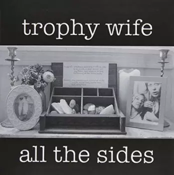 Trophy Wife: All The Sides