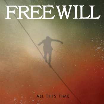 Freewill: All This Time