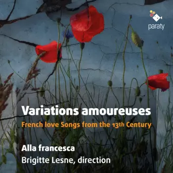 Variations Amoureuses - French Love Songs From The 13th Century