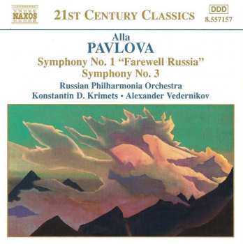 Album Alla Pavlova: Symphony No. 1 "Farewell Russia" • Symphony No. 3