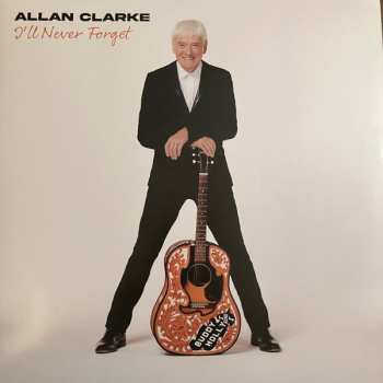 Album Allan Clarke: I'll Never Forget