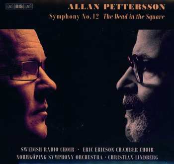 Allan Pettersson: Symphony No. 12 The Dead In The Square