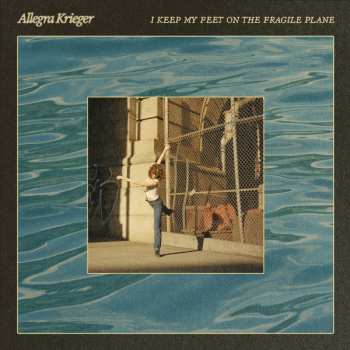 Album Allegra Krieger: I Keep My Feet On The Fragile Plane