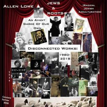 Album Allen Lowe: An Avant Garde Of Our Own: Disconnected Works: 1980 - 2018