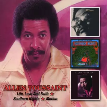 Allen Toussaint: Life, Love And Faith / Southern Nights / Motion