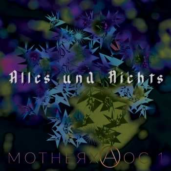 Album Alles und Nichts: MotherXaoc 1