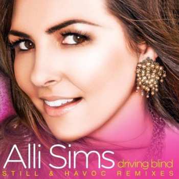 Album Alli Sims: Driving Blind (Still & Havoc Remixes)