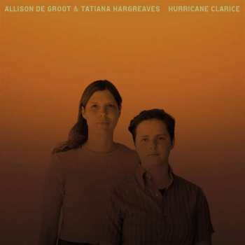 CD Allison De Groot And Tatiana Hargreaves: Hurricane Clarice 496465