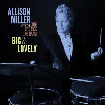 Album Allison Miller: Big & Lovely