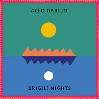 Allo, Darlin': Bright Nights