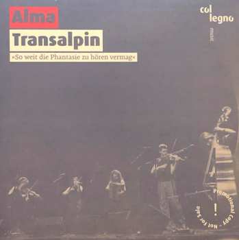 Alma: Transalpin (»So Weit Die Phantasie Zu Hören Vermag«)