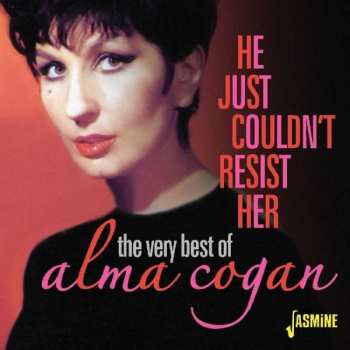 Album Alma Cogan: He Just Couldn't Resist Her - The Very Best Of Alma Cogan