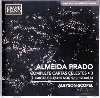 Almeida Prado: Complete Cartas Celestes • 3; Cartas Celestes Nos. 9,10, 12 And 14