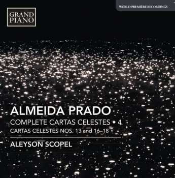 Album Almeida Prado: Complete Cartas Celestes • 4; Cartas Celestes Nos. 13 And 16-18