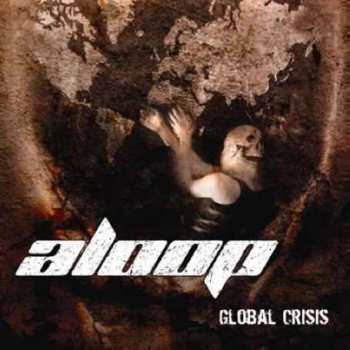 Aloop: Global Crisis