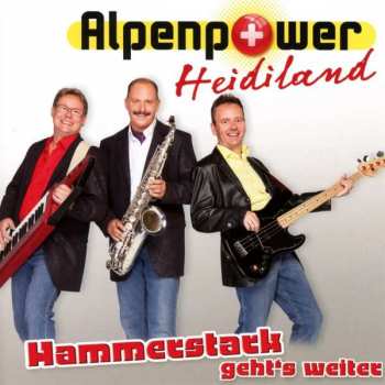 Album Alpenpower Heidiland: Hammerstark Geht's Weiter