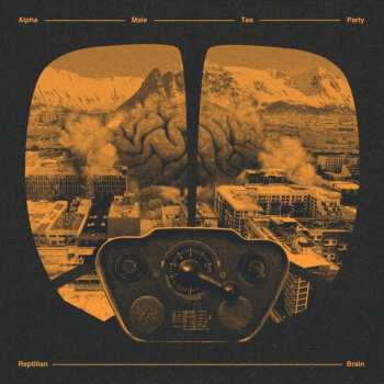 Album Alpha Male Tea Party: Reptilian Brain