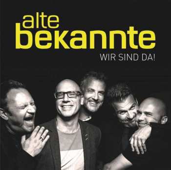 Album Alte Bekannte: Wir Sind Da!