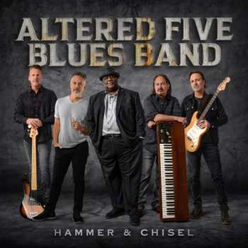 Album Altered Five Blues Band: Hammer & Chisel