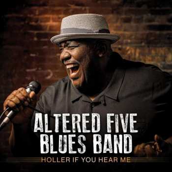 Album Altered Five Blues Band: Holler If You Hear Me