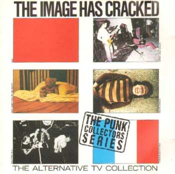 CD Alternative TV: The Image Has Cracked - The Alternative TV Collection 507698