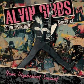 Album Alvin Gibbs & The Disobedient Servants: Your Disobedient Servant