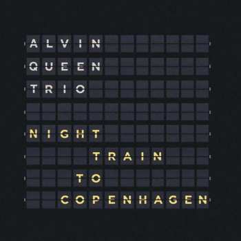 Album Alvin Queen Trio: Night Train To Copenhagen