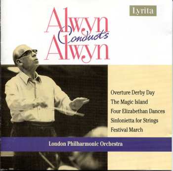 Album William Alwyn: Overture Derby Day / The Magic Island / Four Elizabethan Dances / Sinfonietta For Strings / Festival March