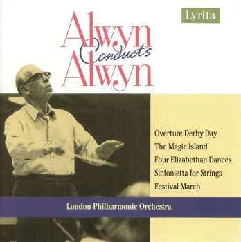 CD William Alwyn: Overture Derby Day / The Magic Island / Four Elizabethan Dances / Sinfonietta For Strings / Festival March 528133