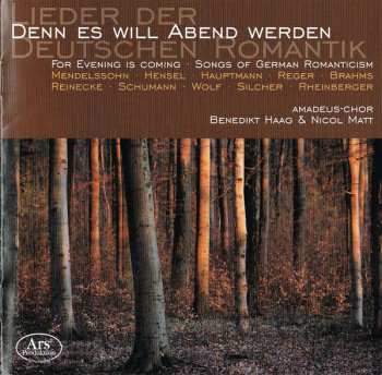 Album Amadeus-Chor: Denn Es Will Abend Werden – Lieder Der Deutschen Romantik (For Evening Is Coming - Songs Of German Romanticism) 