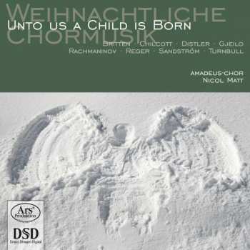 Album Amadeus-Chor: Unto Us A Child Is Born - Weihnachtliche Chormusik