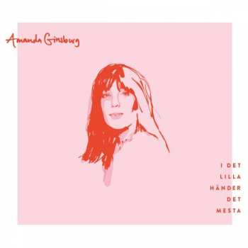 Album Amanda Ginsburg: I Det Lilla Händer Det Mesta