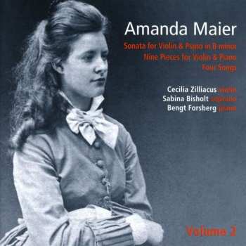 Amanda Maier: Sonata For Violin & Piano In B Minor, Nine Pieces For Violin & Piano, Four Songs
