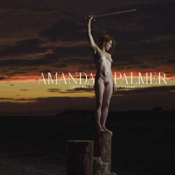 Album Amanda Palmer: There Will Be No Intermission
