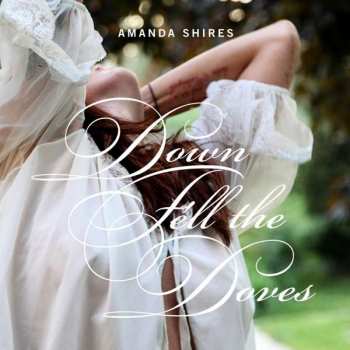 Album Amanda Shires: Down Fell The Doves