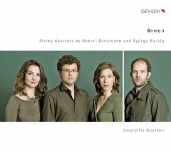 Album Amaryllis Quartett: Green: String Quartets By Robert Schumann And György Kurtág