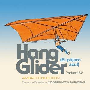 Album Ambar Connection: Hang Glider (El Pájaro Azul) Partes 1 & 2