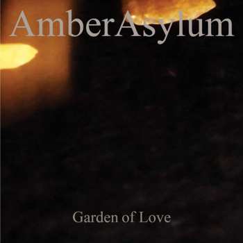 Album Amber Asylum: GardenOfLoveAutonomySuiteStillPoint