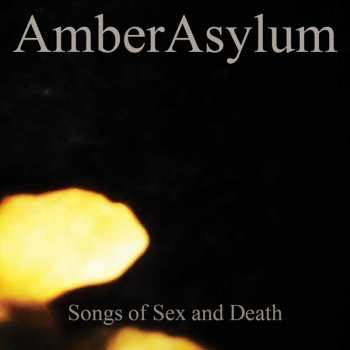 Album Amber Asylum: Songs Of Sex And Death