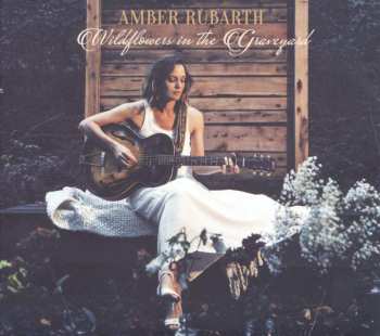CD Amber Rubarth: Wildflowers in the Graveyard 465254